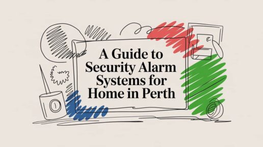 A Guide to Security Alarm Systems for Home in Perth