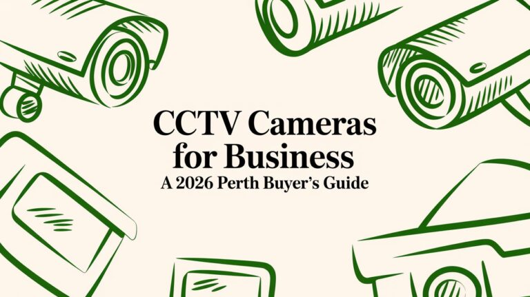 CCTV Cameras for Business: A 2026 Perth Buyer's Guide