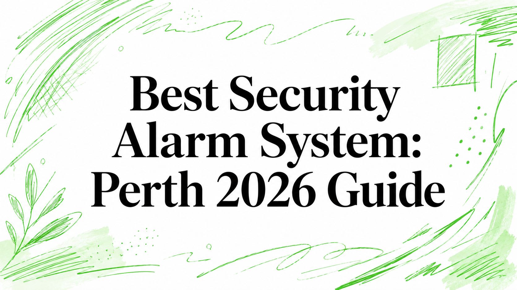 Security System Perth Best Security Alarm System: Perth 2026 Guide