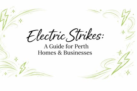 Electric Strikes: A Guide for Perth Homes & Businesses