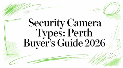 Security Camera Types: Perth Buyer’s Guide 2026