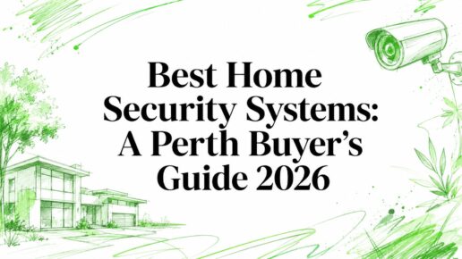 Best Home Security Systems: A Perth Buyer’s Guide 2026