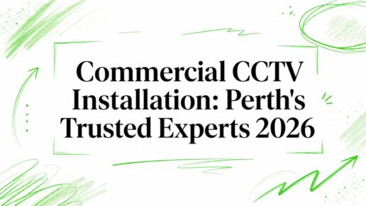 Commercial CCTV Installation: Perth’s Trusted Experts 2026