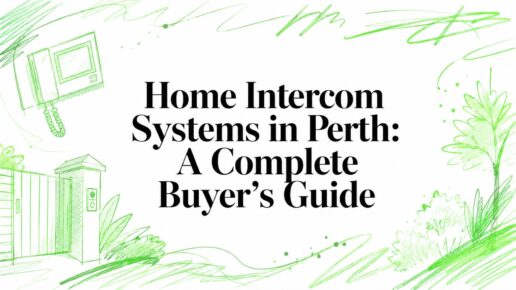 Home Intercom Systems in Perth: A Complete Buyer’s Guide