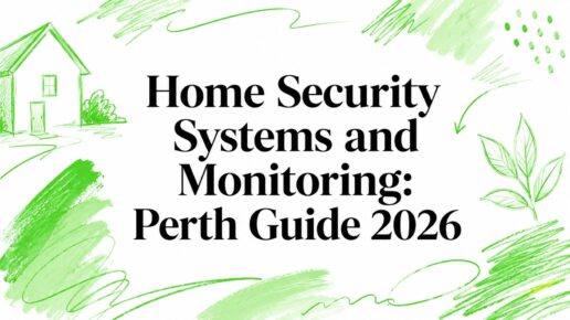 Home Security Systems and Monitoring: Perth Guide 2026