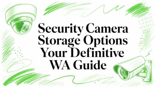Security Camera Storage Options Your Definitive WA Guide