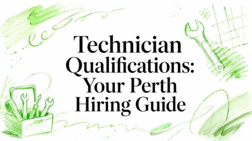 Technician Qualifications: Your Perth Hiring Guide