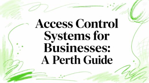 Access Control Systems for Businesses: A Perth Guide