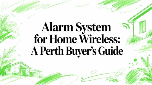 Alarm System for Home Wireless: A Perth Buyer’s Guide