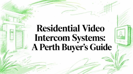 Residential Video Intercom Systems: A Perth Buyer’s Guide