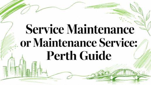 Service Maintenance or Maintenance Service: Perth Guide