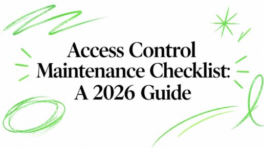 Access Control Maintenance Checklist: A 2026 Guide