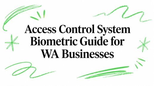 Access Control System Biometric Guide for WA Businesses