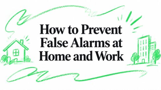 How to Prevent False Alarms at Home and Work