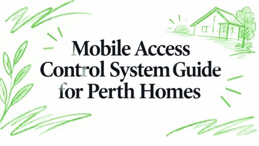 Mobile Access Control System Guide for Perth Homes