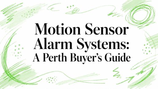Motion Sensor Alarm Systems: A Perth Buyer’s Guide